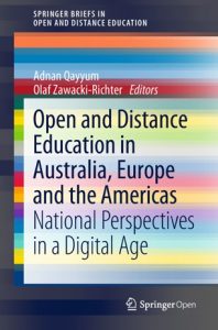 Open and Distance Education in Australia, Europe and the Americas : National Perspectives in a Digital Age. Editors Adnan QayyumOlaf,Zawacki-Richter