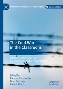 The Cold War in the Classroom International Perspectives on Textbooks and Memory Practices