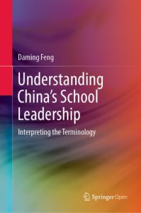 Understanding China’s School Leadership Interpreting the Terminology by Daming Feng